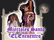 MIERCOLES SANTO - COFRADIA DE NTRO. PADRE JESUS NAZARENO Y VIRGEN DOLOROSA - EL SANTO ENCUENTRO