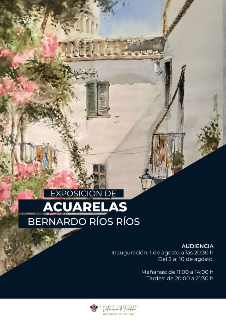 Exposición Acuarelas. Bernardo Ríos Ríos. Del 2 al 10 de agosto - Inauguración 1 de agosto a las 20:30 horas.